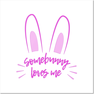 Somebunny Loves Me (Pink) Posters and Art